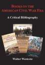Walter Westcote: Books on the American Civil War Era: A Critical Bibliography, Buch