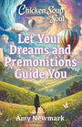 Amy Newmark: Chicken Soup for the Soul: Let Your Dreams and Premonitions Guide You, Buch