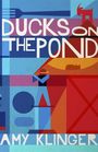 Amy Klinger: Ducks on the Pond, Buch