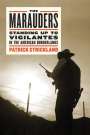 Patrick Strickland: The Marauders: Standing Up to Vigilantes in the American Borderlands, Buch