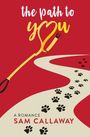 Sam Callaway: The Path to You, Buch