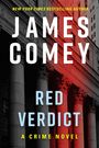"NEW YORK TIMES BESTSELLING AUTHOR" oben, "JAMES COMEY" groß mittig, "RED VERDICT" darunter, "A CRIME NOVEL" unten. Hintergrund: Gerichtsgebäude.