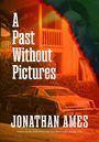 Jonathan Ames: A Past Without Pictures, Buch