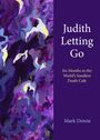 Mark Dowie: Judith Letting Go, Buch