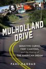 „MULHOLLAND DRIVE“ in großen Buchstaben, darunter: „Seductive Curves, Fiery Canyons, and the Making of the American Dream.“