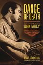 Steve Lowenthal: Dance of Death: The Life of John Fahey, American Guitarist, Buch