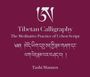 Text: "Tibetan Calligraphy: The Meditative Practice of Uchen Script. Tashi Mannox." Logo oben, tibetische Schrift unten.