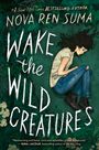 Nova Ren Suma: Wake the Wild Creatures, Buch