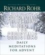 Richard Rohr: Preparing for Christmas: Daily Meditations for Advent, Buch
