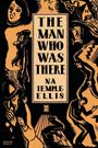 „THE MAN WHO WAS THERE“ von N.A. Temple-Ellis. Eine dramatische Illustration mit Personen in dynamischen Posen.