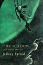 "The Shadow and other stories, Jeffrey Farnol." Illustration: Dunkler, unheimlicher Schatten und sitzender Mensch in Umhang.