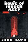 John Hawk: The House of Sudden Sleep, Buch