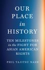 Phil Tajitsu Nash: Our Place in History, Buch