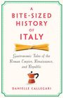 Danielle Callegari: A Bite-Sized History of Italy, Buch