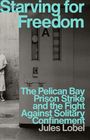 Jules Lobel: Starving for Freedom, Buch