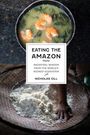 Nicholas Gill: Eating the Amazon, Buch
