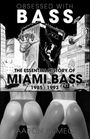 Aaron Nemec: Obsessed with Bass: The Essential History of Miami Bass, 1985-1993, Buch