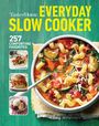 : Taste of Home Everyday Slow Cooker: 250+ Recipes That Make the Most of Everyone's Favorite Kitchen Timesaver, Buch