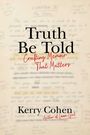 Vordergrund: "Truth Be Told: Crafting Memoir That Matters." Kerry Cohen. Hintergrund: Verschwommener Text.