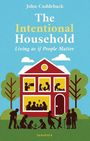 Cover mit dem Text: "John Cuddeback, The Intentional Household, Living as if People Matter". Illustration eines Hauses mit Menschen.