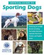 American Kennel Club: Akc Official Guide to Sporting Dogs, Buch