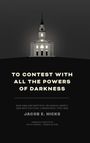 Jacob E Hicks: To Contest with All the Powers of Darkness, Buch