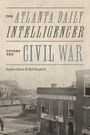 Stephen Davis: The Atlanta Daily Intelligencer Covers the Civil War, Buch