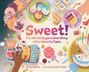"SWEET! The (Not So) Sugarcoated Story of Our Favorite Taste" steht in bunten Buchstaben. Verschiedene bunte Süßigkeiten sind abgebildet, darunter Donuts, Kuchen und Lutscher.