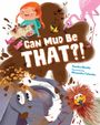 "Can Mud Be THAT?!" Illustration mit einem lachenden Mädchen, einem Schwein, einem Elefanten, einem Vogel und einem Schmetterling in Schlamm.