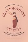 "Rosina-Fawzia Al-Rawi. Grandmother’s Secrets. The Ancient Rituals and Healing Power of Belly Dancing." Illustration: Bauchtänzerin.