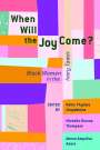 Robin Phylisia Chapdelaine: When Will the Joy Come?: Black Women in the Ivory Tower, Buch