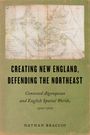 Nathan Braccio: Creating New England, Defending the Northeast, Buch
