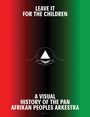 Text: "LEAVE IT FOR THE CHILDREN", "A VISUAL HISTORY OF THE PAN AFRIKAN PEOPLES ARKESTRA". Hintergrund: rot, schwarz, grün Verlauf. Oben ein Logo mit Dreieck.