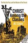 Al Tizon: Christ Among the Classes: The Rich, the Poor, and the Mission of the Church, Buch