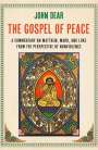 John Dear: The Gospel of Peace: A Commentary on Matthew, Mark, and Luke from the Perspective of Nonviolence, Buch