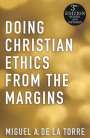 Miguel A. De La Torre: Doing Christian Ethics from the Margins - 3rd Edition, Buch