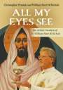 William Hart McNichols: All My Eyes See: The Artistic Vocation of Father William Hart McNichols, Buch