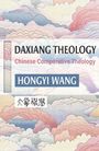 Hongyi Wang: Daxiang Theology: A Chinese Comparative Theology, Buch