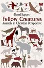 Bernd Kappes: Fellow Creatures: Animals in Christian Perspective, Buch