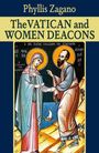 Phyllis Zagano: The Vatican and Women Deacons, Buch