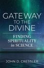 "GATEWAY TO THE DIVINE: FINDING SPIRITUALITY IN SCIENCE" von John D. Cressler. Sternenhimmel, grünlich leuchtend.