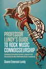 Duane Emerson Lundy: Professor Lundy's Guide to Rock Music Connoisseurship, Buch