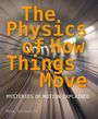 Mike Goldsmith: The Physics of How Things Move, Buch