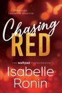 Buchtitel "Chasing Red" von Isabelle Ronin. Text: "She was fire... I wanted her to burn me." Hintergrund mit roten Lichtern.