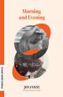 Jon Fosse: Morning and Evening, Buch