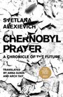 Svetlana Alexievich: Chernobyl Prayer, Buch