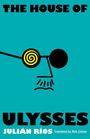 THE HOUSE OF ULYSSES, JULIÁN RÍOS, Translated by Nick Caistor. Illustration eines stilisierten Gesichts mit spiralförmigem Auge.