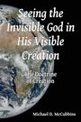 Text: "Seeing the Invisible God in His Visible Creation. The Doctrine of Creation. Michael D. McCubbins." Erde aus dem All.