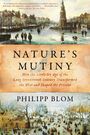 Philipp Blom: Nature's Mutiny, Buch