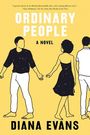 Diana Evans: Ordinary People - A Novel, Buch